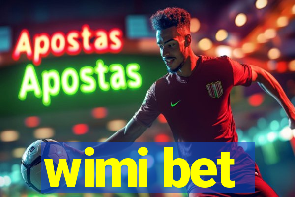 wimi bet